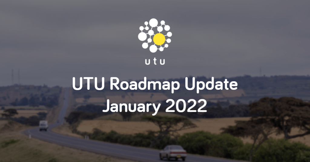 UTU Roadmap Update January 2022